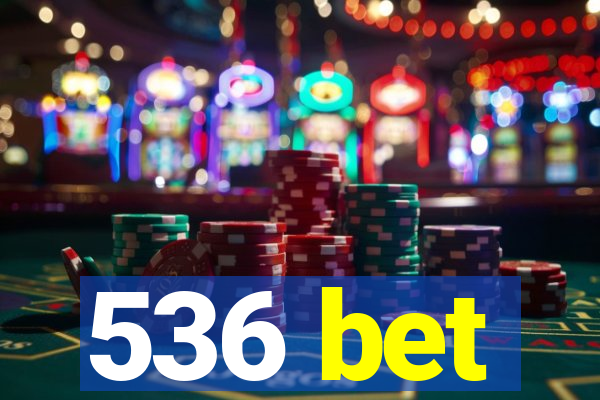 536 bet